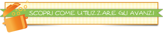 come riutilizzare gli avanzi di cibo