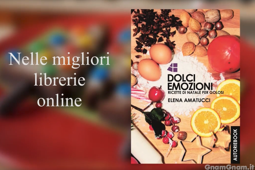 Dolci Emozioni Il Primo Ebook Di Gnam Gnam La Ricetta Di Gnam Gnam