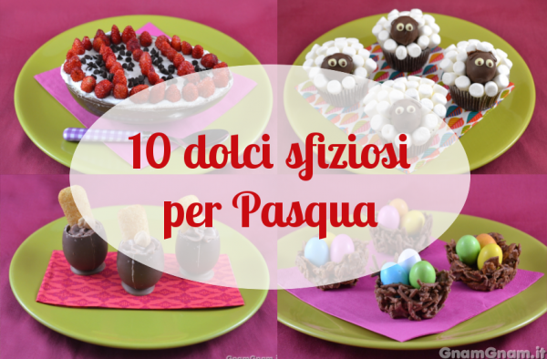 10 dolci di Pasqua sfiziosi