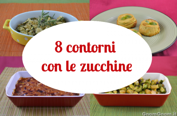 8 contorni con le zucchine facilissimi