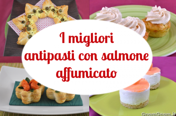 I migliori antipasti con salmone affumicato