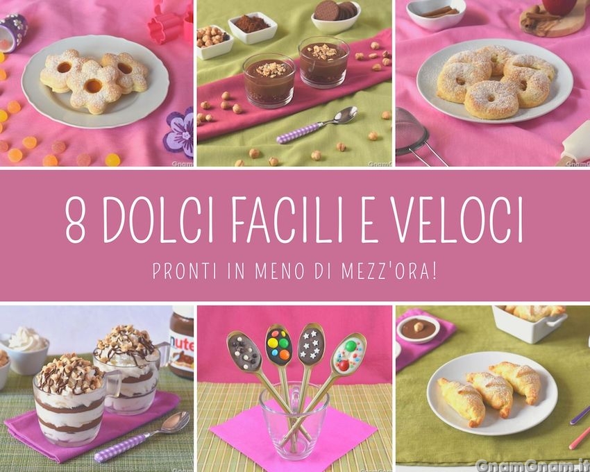 8 dolci facili e veloci tutti da provare